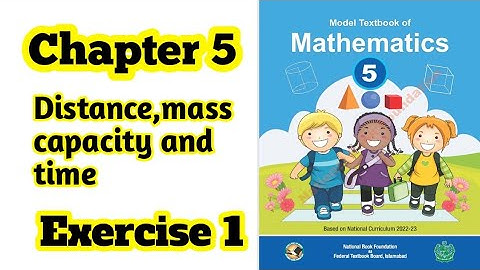 Class 5 math chapter 5 Exercise 1  | Distance mass capacity and time | NBF | 2024 | ilmi darasgah