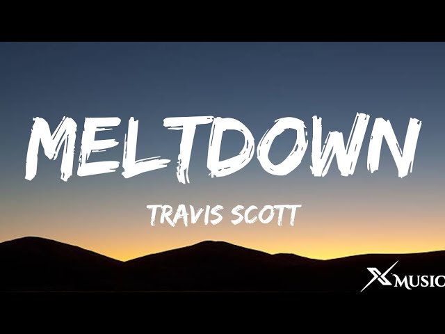 Travis Scott - Meltdown (Lyrics)