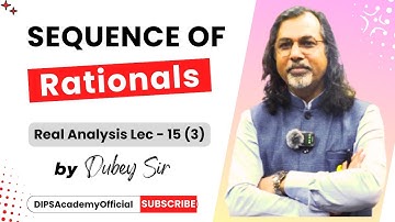 Sequence of Rationals Number | Real Analysis Lec 15 (03) by Dubey Sir | CSIR NET | IIT JAM Maths