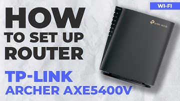 ✅ How to Set Up TP-Link Archer AXE5400V | How to Setup TP-Link AXE5400 WiFi Router