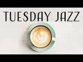 Tuesday Bossa Nova JAZZ - Positive JAZZ Music For Wake Up and Start The Day