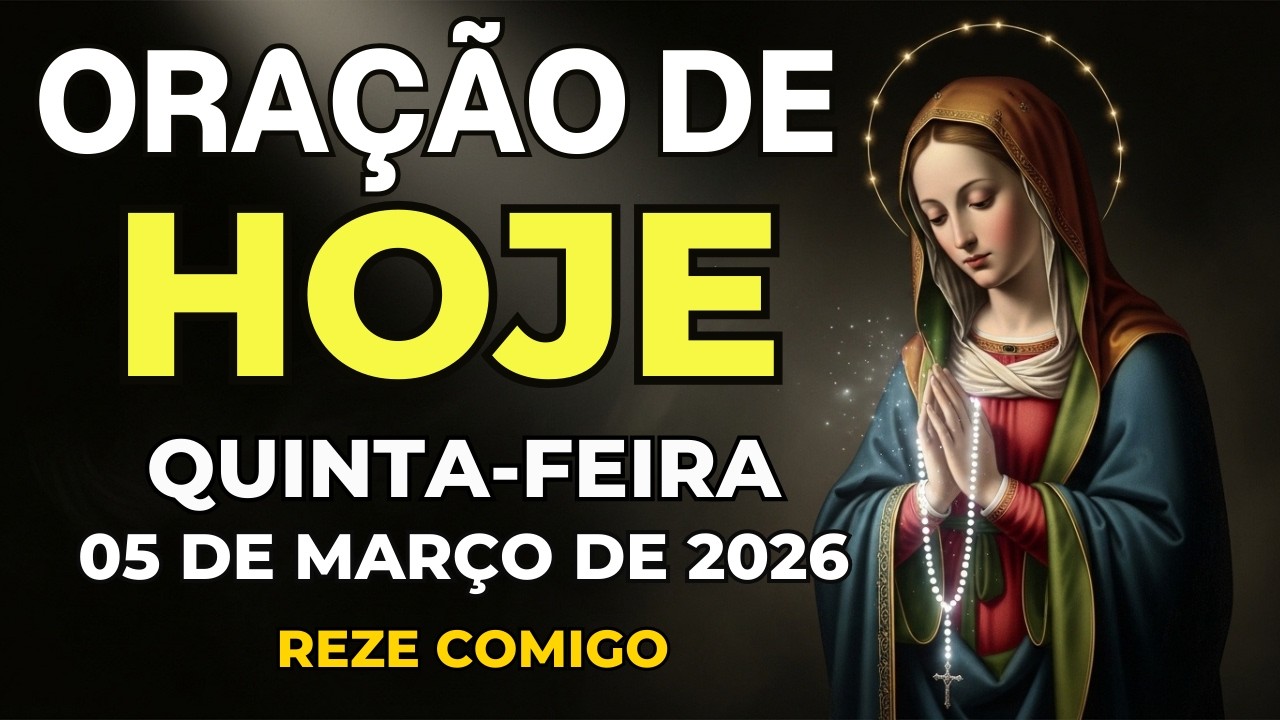 ORAÇÃO DE HOJE PODEROSA (05 DE MARÇO) DEUS ABRE A SUA PORTA | QUINTA-FEIRA