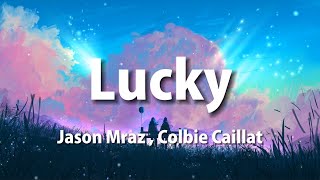 Jason Mraz - Lucky feat. Colbie Caillat (Lyrics)