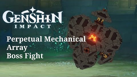 Genshin Impact - Perpetual Mechanical Array Boss Fight
