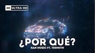 Por Qué? 4K Official Music Lyrics - Kan Ft. Teemuth