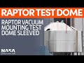 Test Dome with Raptor Vacuum Mount Sleeved | SpaceX Boca Chica