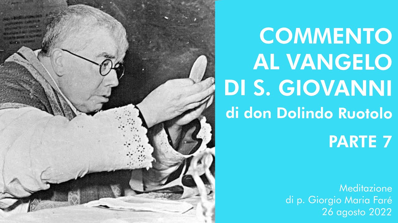 Commento al Vangelo di S. Giovanni, di don Dolindo Ruotolo, parte 7 - P