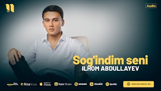 Ilhom Abdullayev - Sog'indim seni (audio 2024)