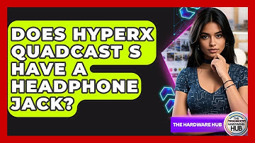 Does HyperX QuadCast S Have A Headphone Jack? - The Hardware Hub