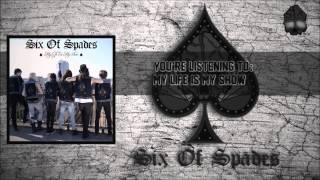 Six Of Spades - My Life Is My Show Preview