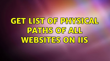 Get list of physical paths of all websites on IIS