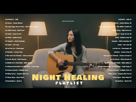 Night Healing Playlist 2026 Smooth Acoustic Cover Best Spotify Playlist 2026 Adele Miia Y 