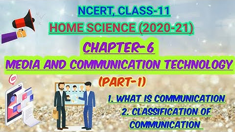 MEDIA AND COMMUNICATION TECHNOLOGY_(Part-1),  CHAPTER-6, NCERT, CLASS-11, HOMESCIENCE, Achieve it