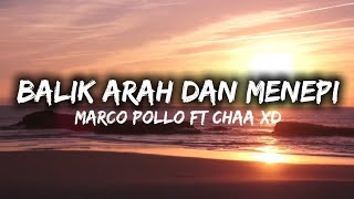 Lirik Lagu  Balik Arah Dan Menepi  Marcopollo Ft Chaa Xd  L    2026