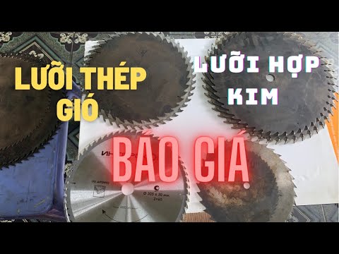 Video Báo giá lưỡi cưa gỗ từ 255-450mm , thép gió , hợp kim... - youtube