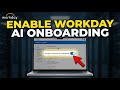 How to enable Workday AI for employee onboarding tasks - Full Guide