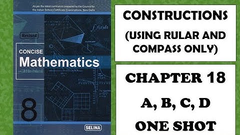 ICSE: Class 8 || Constructions || Chapter 18 || Selina || Concise Mathematics ||