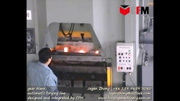 gear blank automatic forging line designed and integrated by CFM