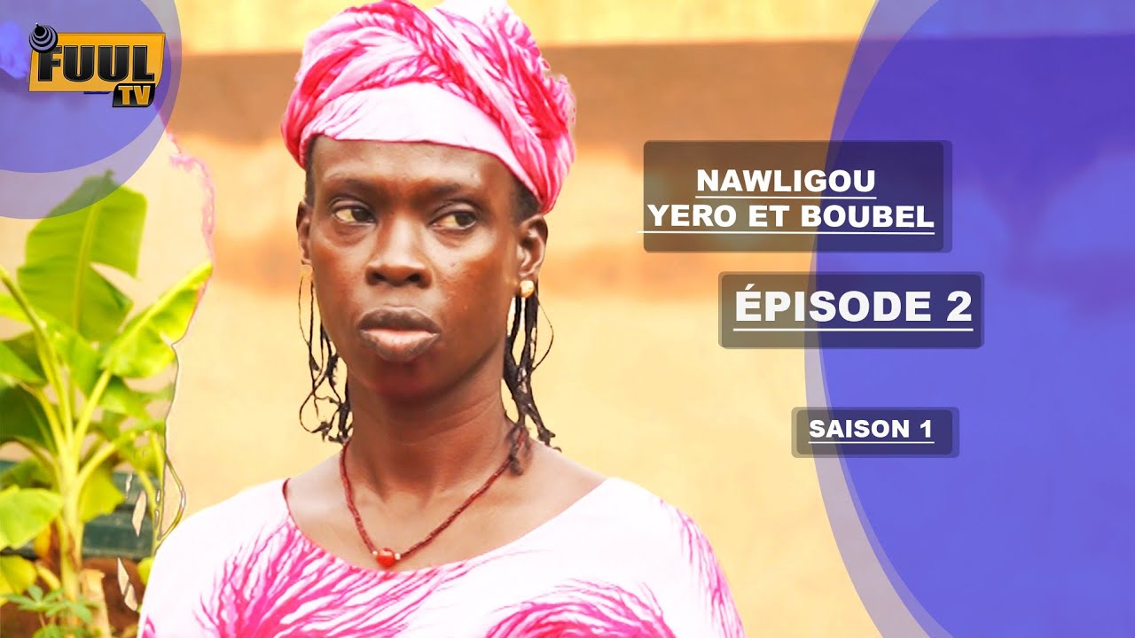 NAWLIIGUU YORO ET BOUBE ÉPISODE 2
