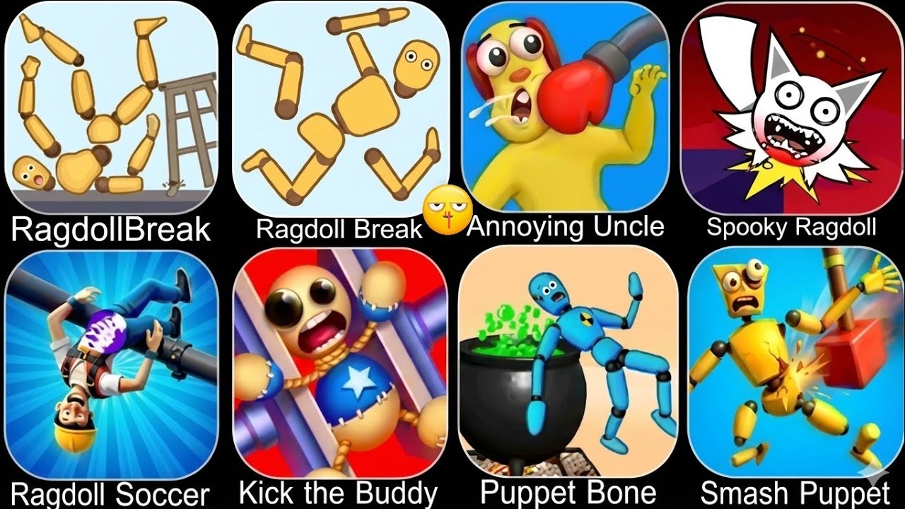 Ragdoll Break,Kick the Buddy,Annoying Uncle Punch,Kick Loser,Ragdoll Dummy,Smash Puppet,Ragdoll Fall