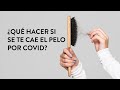 ¿Qué hacer si se te cae el pelo por COVID? | Martha Debayle