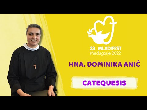 33. FESTIVAL DE LA JUVENTUD CATEQUESIS: Hna. Dominika Anić