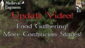 Medieval Engineers Update! Food Gathering! More Construction Stages!