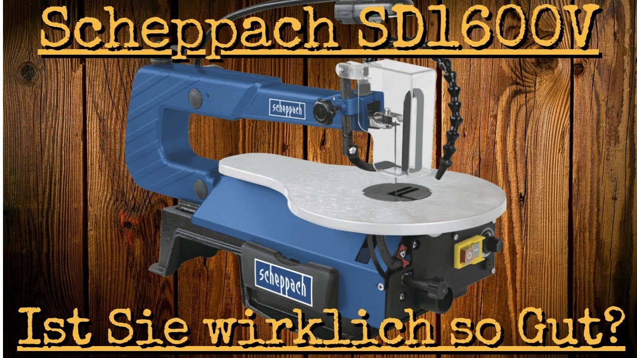 Review & Langzeit Test Scheppach SD 1600 V Dekupiersäge