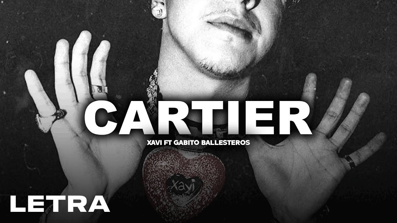 Cartier - Xavi, Gabito Ballesteros (LETRA) 8K - YouTube