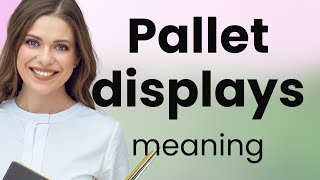 Understanding Pallet Displays in Retail Environments
