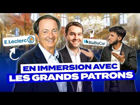 Une journée avec des Grands Patrons français (E.Leclerc, Blablacar...)