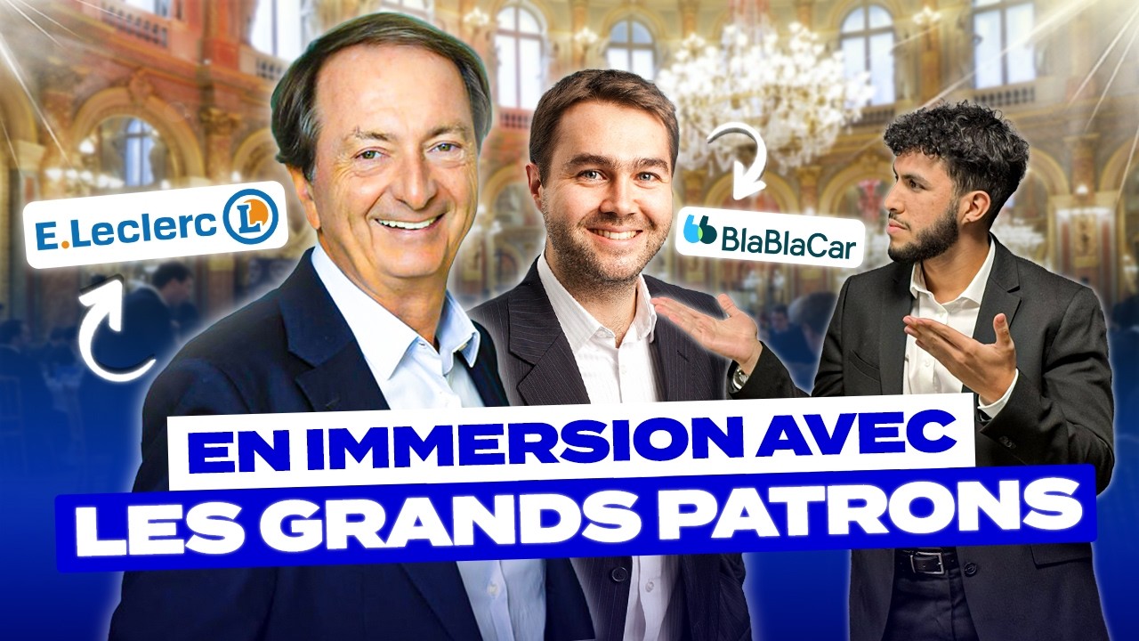 Une journée avec des Grands Patrons français (E.Leclerc, Blablacar...)