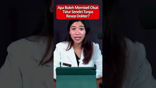 Apa Boleh Membeli Obat Sendiri Tanpa Resep Dokter?