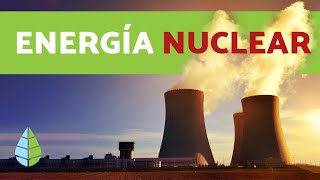 ENERGÍA NUCLEAR ventajas y desventajas - DOCUMENTAL de energía nuclear