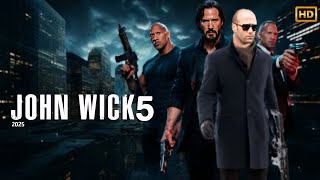 John Wick 5 (2025) Movie | Jason Statham, Dwayne Johnson , Keanu Reeves | Review Update