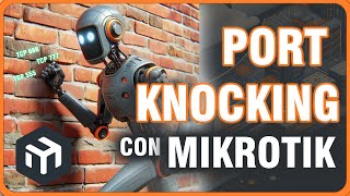 PORT KNOCKING with MIKROTIK - Port Knocking to Gain Access to the Router PORT KNOCKING with MIKROTIK - Port Knocking to Gain Access to the Router