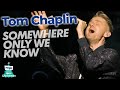 Tom Chaplin - Somewhere Only We Know | Magic of Christmas 2022