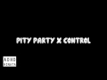 Pity party k theory remix x control