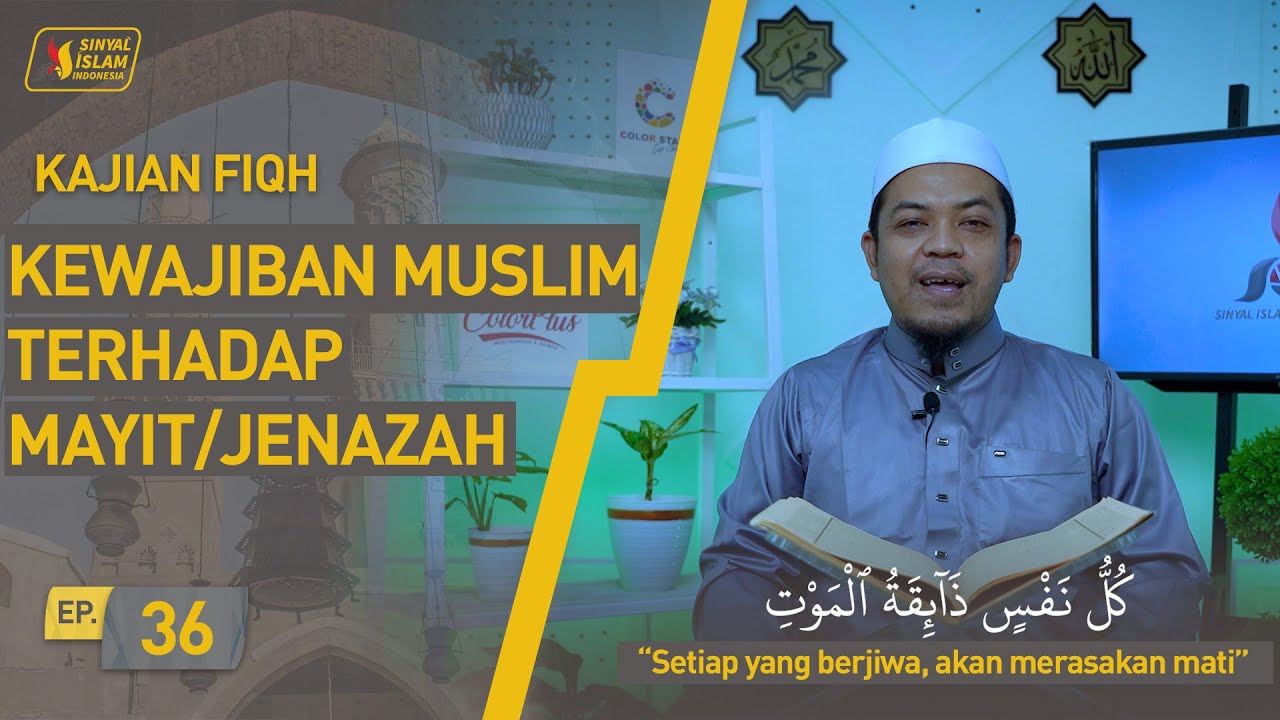 Fiqih | Hak Mayit/Jenazah & Kewajiban Orang Hidup Terhadap Mayit/Jenazah (Ep. 36)