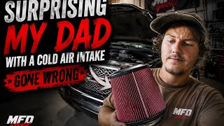 Surprising My Dad with a Cold Air Intake *GONE WRONG*