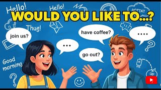 How to Use “Would You Like To…?” in English | Speak Naturally & Politely#speakingeveryday #english
