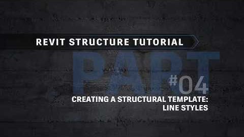 Revit Tutorial - Creating a Structural Template (Part 04: Line Styles)
