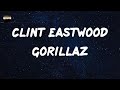 Gorillaz - Clint Eastwood (Lyrics)