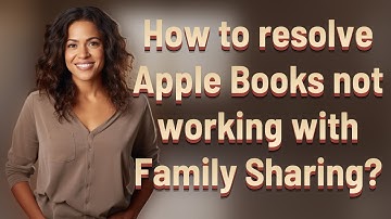 How to resolve Apple Books not working with Family Sharing?