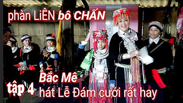 Tập 4: hát Lễ  đám cưới phàn LiÊN và clao Yên tại nhà tả Quỳnh bủ, xã Đường Âm, Bắc Mê.văn Dũng hgtv