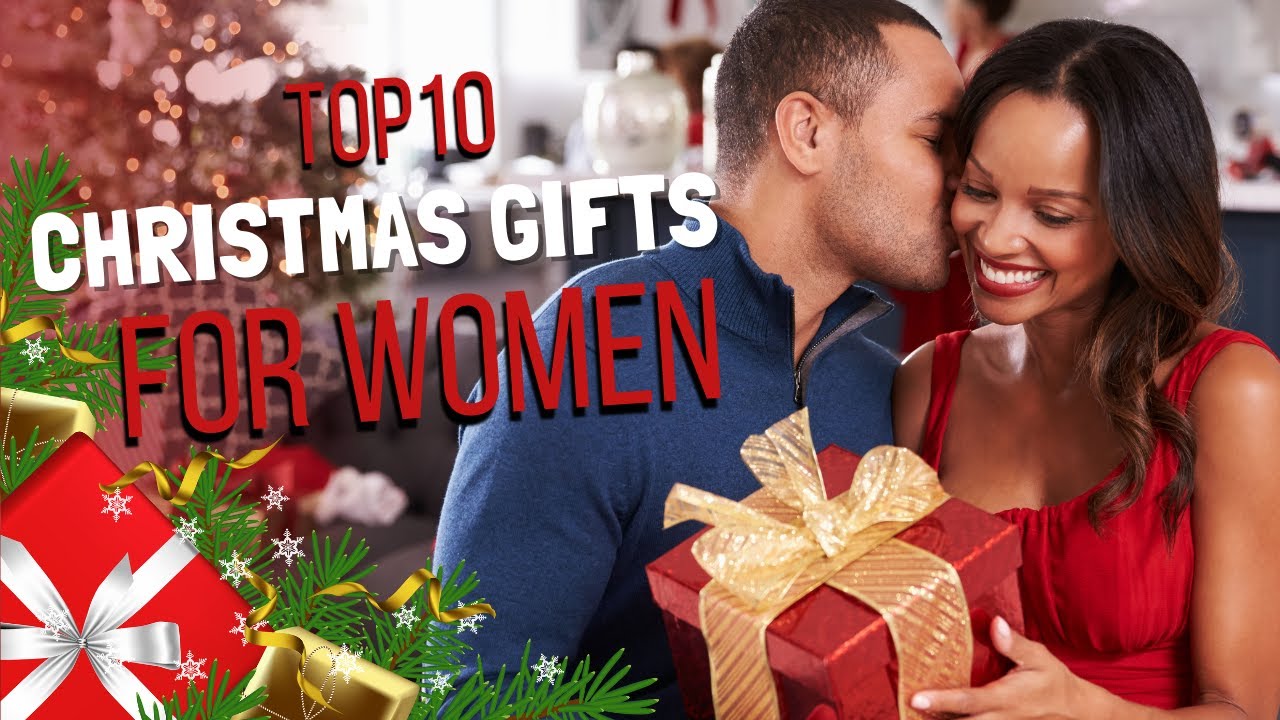 Top 10 Christmas Gifts For Women YouTube top-10-christmas-gifts-for-women-youtube