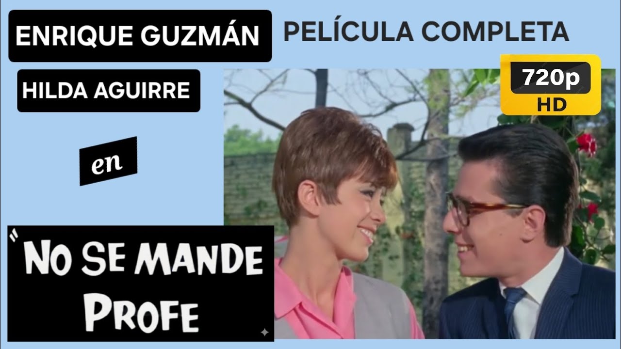 No Se Mande, Profe / 1969, Enrique Guzmán, Hilda Aguirre ( Película Completa 720 HD ) 