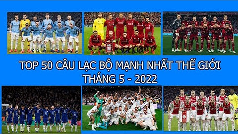 Top 100 câu lạc bộ mạnh nhất thế giới