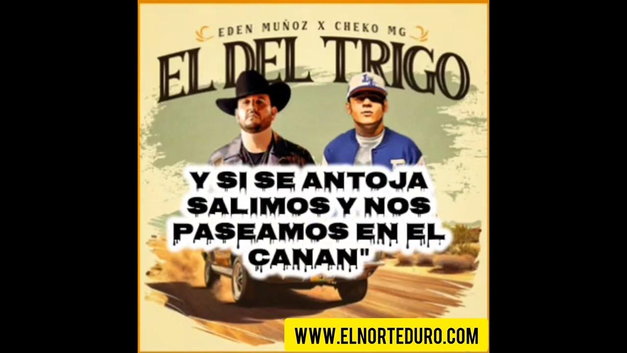 LETRA El Del Trigo - Eden Muñoz, Cheko Mg - YouTube