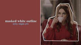 masked white outline - vegas pro tutorial